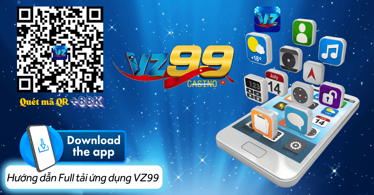Các bước tải ứng dụng vz99 cho mọi hệ điều hành