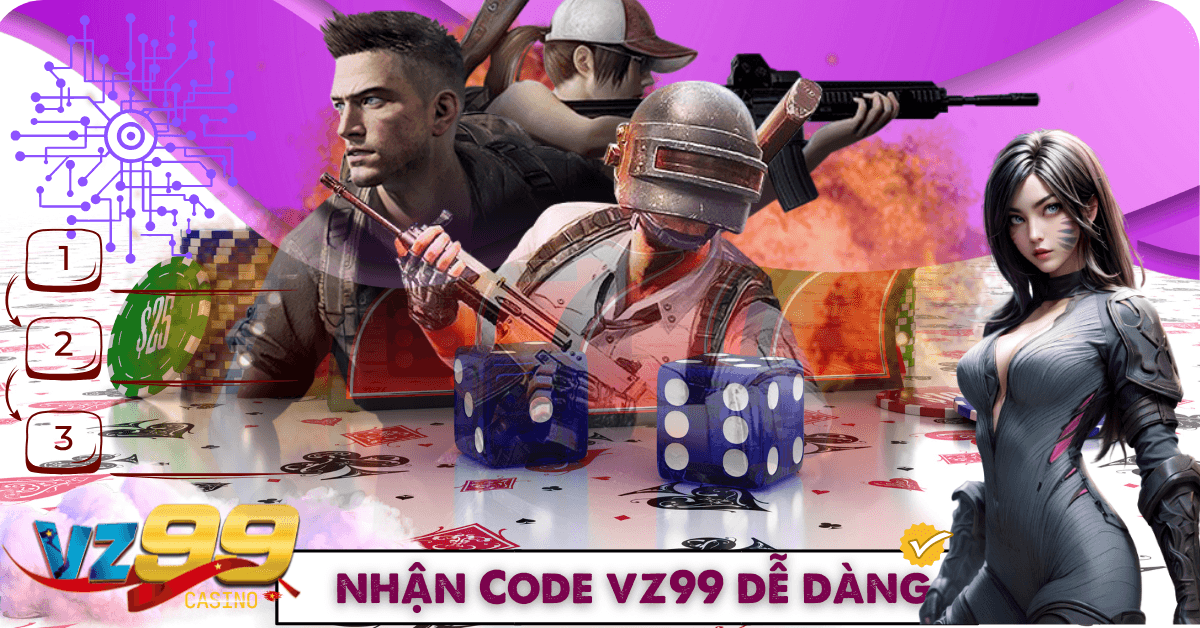 Hướng dẫn nhận Code VZ99 dễ dàng chỉ trong vài bước