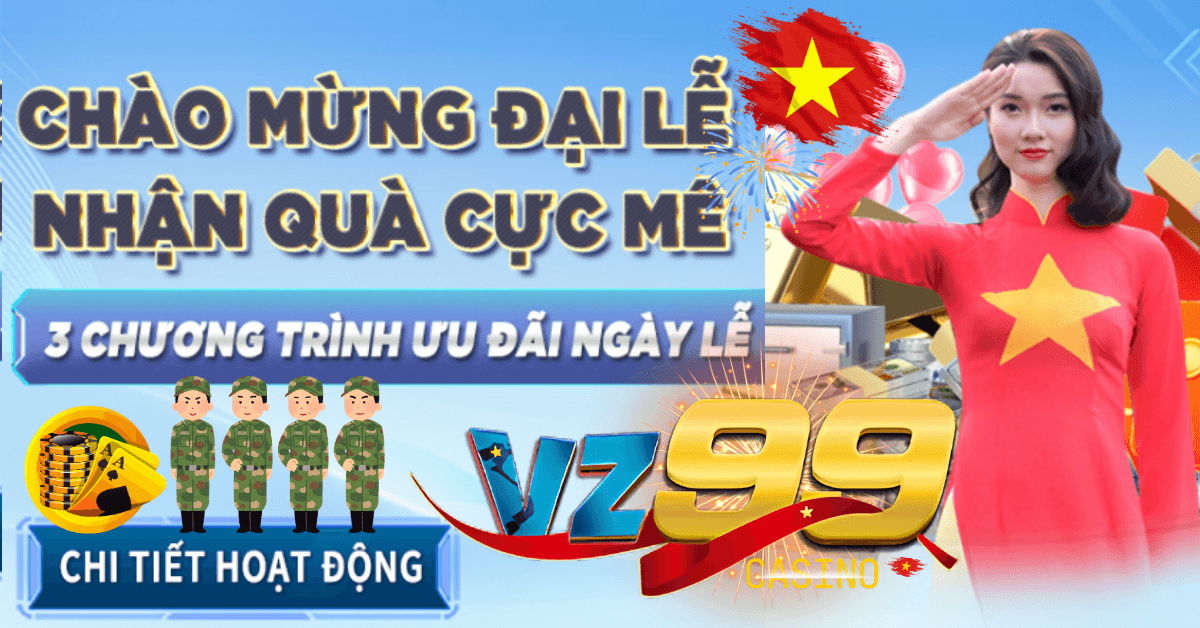 Khuyến Mãi Đại Lễ VZ99 Được Yêu Thích