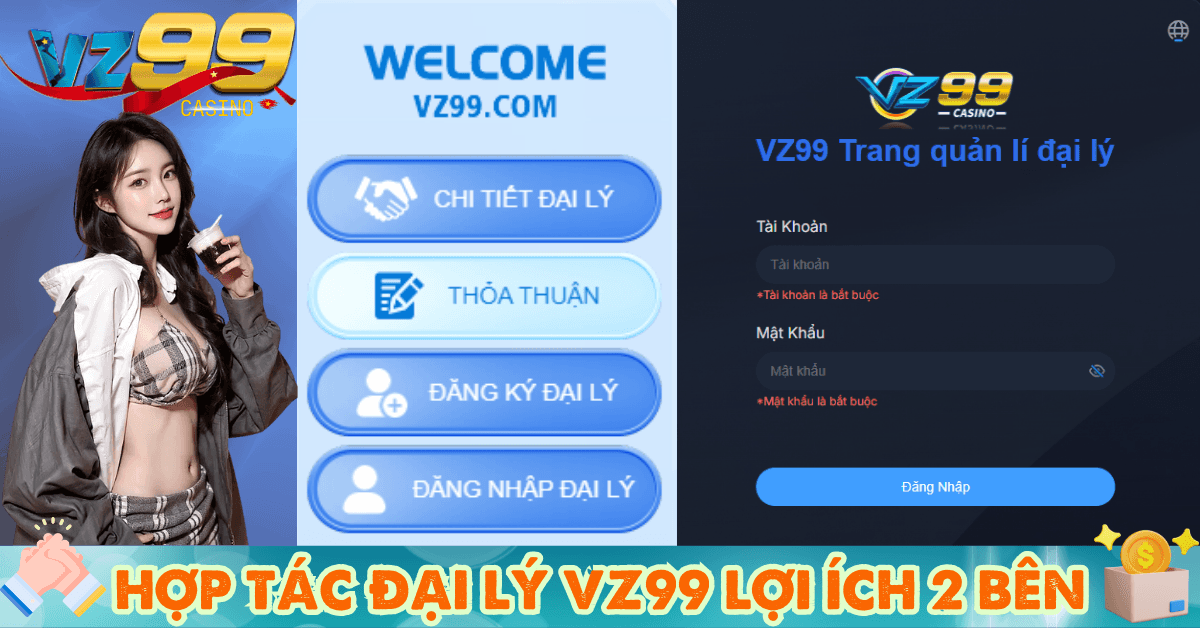 Lợi ích đôi bên khi hợp tác đại lý cùng VZ99