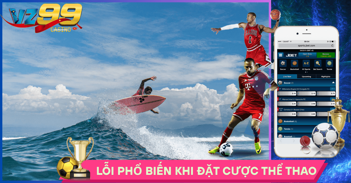 Những Lỗi Phổ Biến Khi Cá Cược Thể Thao