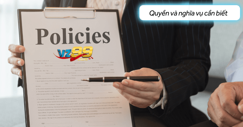 Quyền và nghĩa vụ của khách hàng vz99 phải rõ