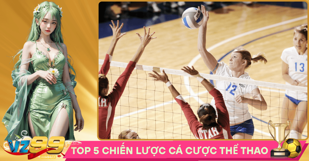 Top 5 Chiến Lược Cá Cược Thể Thao Từ Cao Thủ Của Nhà Cái VZ99