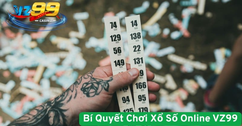 Bí Quyết Chơi Xổ Số Online VZ99 Hiệu Quả