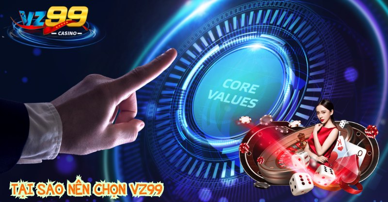 Tại sao nên chọn VZ99 làm nhà cái cá cược trực tuyến